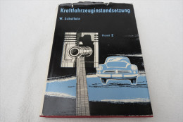 Ing. Werner Schollain "Kraftfahrzeuginstandsetzung" Band II: Organisation Und Ausführung Der Instandsetzungen, VEB, 1957 - Technical