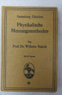 Prof.Dr.Wilhelm Bahrdt "Physikalische Messungsmethoden" Sammlung Göschen, Von 1921 - Technical
