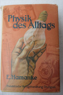 E. H. Hamanke "Physik Des Alltags" Praktische Physik Für Jedermann, Von 1941 - Technik