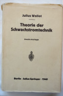 Dr. Julius Wallot "Theorie Der Schwachstromtechnik", Einführung, Von 1940 - Técnico