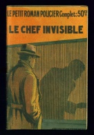 Coll. Le Petit ROMAN POLICIER N°40 : Le Chef Invisible //L.-R. Pelloussat - 1939 - BE [1] - Ferenczi
