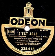 78 Trs - ODEON 238.418 - état TB - EMILE VACHER - C'EST JOJO  Java - ESPOIR PERDU  Valse - 78 T - Disques Pour Gramophone