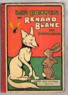 LES CONTES DU RENARD BLANC  PAR  Benjamin Rabier 1939 - Cuentos