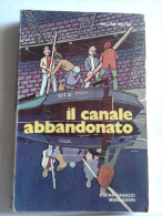 Lib272 Il Canale Abbandonato, MAyne, Oscar Mondadori, Collana Ragazzi, Prima Edizione Giugno 1972 - Enfants Et Adolescents