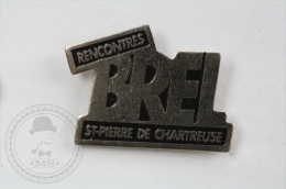 Recontres Brel - St Pierre De Chartreuse - Pin Badge #PLS - Otros