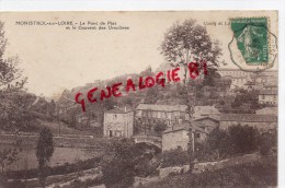43 - MONISTROL SUR LOIRE - LE PONT DE PIAT ET LE COUVENT DES URSULINES - Monistrol Sur Loire