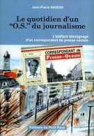 Le Quotidien D'un OS Du Journalisme En Pays Nantais Par Raison (ISBN 9782847123043) - Pays De Loire