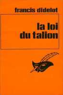La Loi Du Talion Par Francis Didelot (le Masque 1587) (ISBN 2702409636) - Le Masque