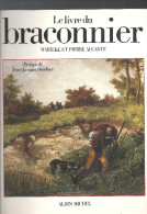 LE LIVRE DU BRACONNIER De Marieke Et Pierre AUCANTE De 1994 Edition Albin Michel - Chasse/Pêche