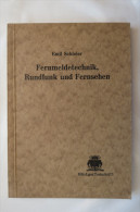 Dr. Emil Schleier "Fernmeldetechnik, Rundfunk Und Fernsehen" Kurzer Abriß Der Fernmeldetechnik Von 1939 - Techniek