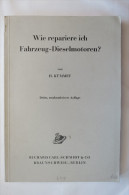 H. Kümmet "Wie Repariere Ich Fahrzeug-Dieselmotoren" , Von 1954 - Técnico
