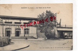 93 - GAGNY - LA GARE ET LE PONT - Gagny