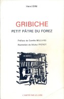 Gribiche Petit Pâtre Du Forez, Par Henri DINI, Ed. L'Amitié Par Le Livre, 1984 FOREZ, LOIRE - Rhône-Alpes