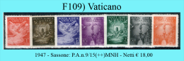 Vaticano-F0109 - 1947 - Sassone: P.A. N.9/15(++)MNH - Privi Di Difetti Occulti. - Airmail