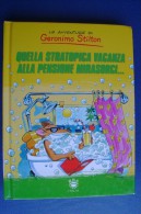 PFY/14 LE AVVENTURE DI GERONIMO STILTON - QUELLA STRATOPICA VACANZA ALLA PENSIONE MIRASORCI Ed.RBA - Enfants Et Adolescents