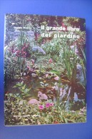 PFY/26 Gigliola Magrini IL GRANDE LIBRO DEL GIARDINO Gorlich Ed.1966 - Giardinaggio