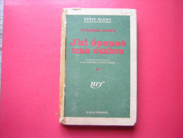 POLICIER  SERIE BLEME  WILLIAM IRISH  J´AI EPOUSE UNE OMBRE   GALLIMARD N° 1 EO  N°D´ED : 1853  DEP LEGAL 4 E TRIM 1949 - Série Blême