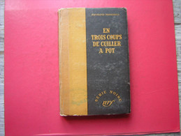 POLICIER  SERIE NOIRE RAYMOND MARSHALL N° 20   EN TROIS COUPS DE CUILLER A POT   GALLIMARD 1948 EO  SANS JAQUETTE - Série Noire