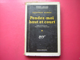 POLICIER  SERIE NOIRE N° 44  GEOFFREY HOMES  PENDEZ MOI HAUT ET COURT     GALLIMARD 1949 EO   AVEC JAQUETTE - Série Noire