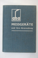Abawerk "Messgeräte Und Ihre Anwendung" Messgeräte Von 1939 - Techniek