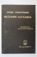 Erich Menge "Mechanik-Aufgaben Aus Der Maschinentechnik, Teil 1: Grundbegriffe - Statik Fester Körper, Von 1938 - Techniek