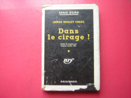 POLICIER  SERIE NOIRE N° 99  JAMES HADLEY CHASE  DANS LE CIRAGE  !   GALLIMARD 1951  EO     AVEC JAQUETTE - Série Noire
