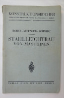 Dipl.-Ing. K. Bobek/Obering.W. Metzger/Dr.-Ing. Fr. Schmidt "Stahlleichtbau Von Maschinen", Von 1939 - Técnico