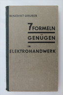 Benedikt Gruber "7 Formeln Genügen Im Elektrohandwerk", Von 1938 - Técnico