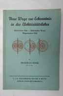 Dr.Friedrich Fehse "Neue Wege Zur Erkenntnis In Der Elektrizitätslehre", Elektr.Feld/Elektr.Strom/Magnet.Feld Von 1938 - Técnico