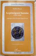 55 LA PRINCIPAUTE BARROISE 1301-1420 - L'émergence D Un Etat Dans L'espace Lorrain - Mathias Bouyer - Lorraine - Vosges