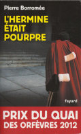 L'Hermine Etait Pourpre - De Pierre Borromée - Fayard - 2011 - Fayard