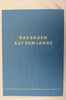 "Das Bauen Auf Dem Lande" Leitfaden Für Ländliche Bauhandwerker, Landbaumeister Und Landwirtschaftliche Bauherren, 1959 - Arquitectura