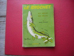 LIVRE SUR  LA PECHE   LE BROCHET  SES MOEURS  SES PECHES  PAR RAOUL RENAULT  EDITIONS BORNEMANN 1968 - Fischen + Jagen