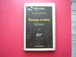 POLICIER  SERIE NOIRE N° 33  WILLIAM STUART  PASSAGE A TABAC      GALLIMARD 1949 EO     AVEC JAQUETTE - Série Noire