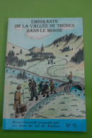 Revue Des "Amis Du Val De Thônes" N°16 - 1991 - Emigrants De La Vallée De Thônes Dans Le Monde - Haute-Savoie - Alpes - Alpes - Pays-de-Savoie