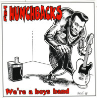 The HUNCHBACKS : Unique 45 Tours : We´re A Boy´s Band / On The Beach / Don´t Be A Cop / Satisfied - Punk