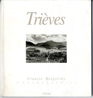 TRIEVES   FRANCIS HELGORSKY  1991  -  70 PAGES  -  NOMBREUSES PHOTOS - Rhône-Alpes