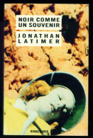 Coll. RIVAGES NOIR N°20 : Noir Comme Un Souvenir //Jonathan Latimer - EO 1987 - Rivage Noir