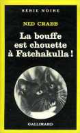 Série Noire N° 1786 : La Bouffe Est Chouette à Fatchakulla! Par Crabb - Série Noire