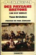 La Vie Quotidienne Des Paysans Bretons Au XIXème Siècle Par Brékilien (ISBN 2010021037) - Bretagne