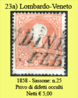 L.V.0023a - 1858 - Sassone: N.25 - Privo Di Difetti Occulti. - Lombardy-Venetia
