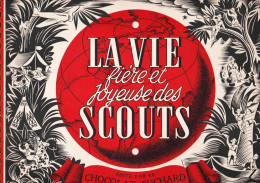 Album COMPLET La Vie Fiere Et Joyeuse Des SCOUTS Chocolat Suchard Draeger - Du Guesclin Jamboreecazotte Scou - Album & Cataloghi