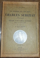 Un Général De L'An Deux Charles Sériziat (1756-1802) – Histoire D'une Famille Lyonnaise Sous La Révolution - Rhône-Alpes
