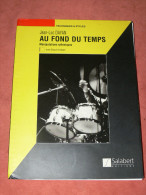 METHODE DE BATTERIE  TECHNIQUES ET STYLES " AU FOND DU TEMPS"  MANIPULATIONS RYTHMIQUES AVEC CD 155 PAGES  EDIT 1996 - Etude & Enseignement