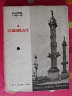 Le Bordelais. Bordeaux. Gironde. Maurice Lanoire. Gens Et Pays De Chez Nous. 1935. 180 Pages. - Aquitaine