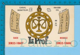 QSL Base Ou Mobile " Le Prof " Montreal P.Q.   ( XM-52...., CB Radio  CPM ) Recto/verso - Autres & Non Classés