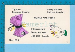 QSL Base Ou Mobile  " Tightwad & Penny Pincher " Waterloo P. Quebec  (  XM-53...., CB Radio  CPM ) Recto/verso - Autres & Non Classés