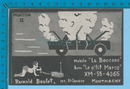 QSL Base Ou Mobile  " La Boucane " Montmagny P. Quebec  (  XM-55...., CB Radio CPM ) Recto/verso - Autres & Non Classés