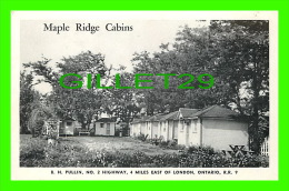 LONDON, ONTARIO - MAPLE RIDGE CABINS - B. H. PULLIN, No 2 HIGHWAY - PHOTO BY VICTOR AZIZ - - London