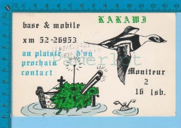 QSL Base Ou Mobile  " Kakami  " Montreal P. Quebec (  XM-52...., CB Radio CPM ) Recto/verso - Autres & Non Classés